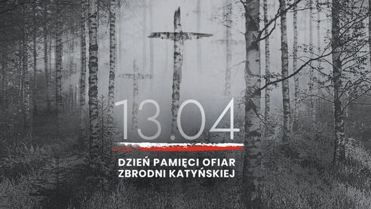 13 kwietnia - Dzień Pamięci Ofiar Zbrodni Katyńskiej