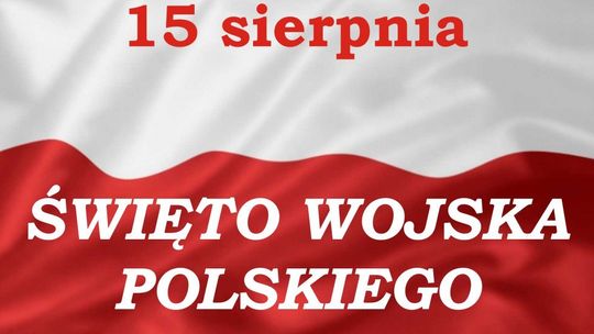 15 sierpnia obchodzimy Święto Wojska Polskiego