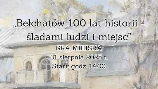 Bełchatów świętuje 100-lecie – gra miejska „Śladami ludzi i miejsc”