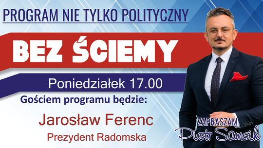 Rekordowy Budżet Inwestycyjny Miasta Radomska - "Bez Ściemy”. Zaprasza Piotr Samsik