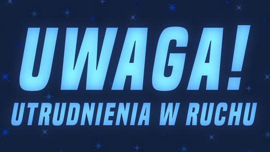 "Bieg Nocny" i utrudnienia w ruchu