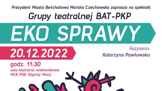 „Eko sprawy” - spektakl grupy teatralnej BAT - PKP już 20 grudnia w MCK PGE Giganty Mocy