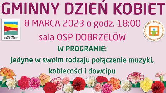 Gmina Bełchatów zaprasza na Gminny Dzień Kobiet w Dobrzelowie
