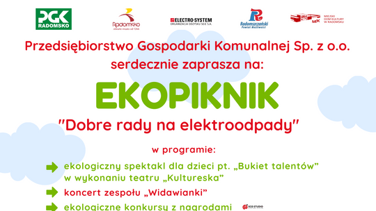 Już w najbliższą niedzielę w Radomsku odbędzie się Ekopiknik „Dobre rady na elektroodpady".