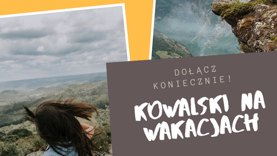 „KOWALski na wakacjach” – edycja druga. Trwa konkurs organizowany przez Stowarzyszenie Kuźnia Kowalowiec. 