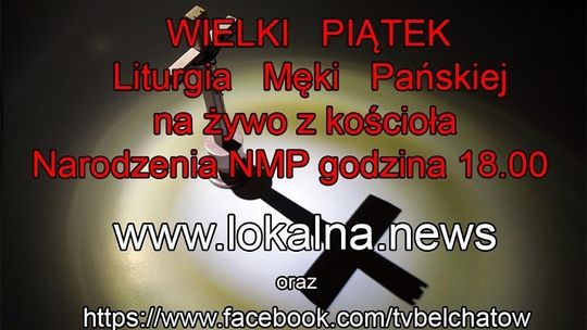 Liturgia Męki Pańskiej na żywo godz. 18.00