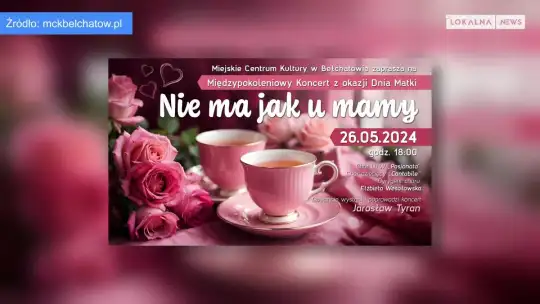 Międzypokoleniowy koncert z okazji Dnia Matki pt. „Nie ma jak u mamy” w MCK