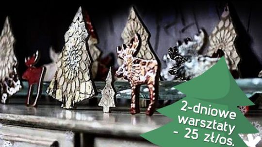 Ostatni moment, aby zapisać się na bożonarodzeniowe warsztaty!