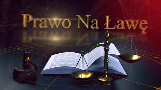 Prawo Na Ławę odc.6 - DAROWIZNY