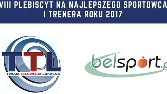 VIII Plebiscyt na Najlepszego Sportowca i Trenera Roku 2017 Regionu Bełchatowskiego