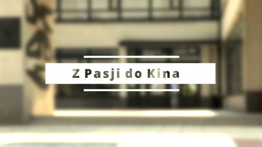 Z Pasji do Kina. Odc. 1