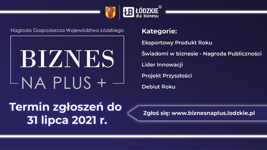 Zaproszenie do wzięcia udziału w Konkursie Nagroda Gospodarcza Województwa Łódzkiego „Biznes na PLUS”.