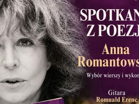 Anna Romantowska w Bełchatowie. Wieczór poezji „Najczulej. Wiersze o miłości i nie tylko”