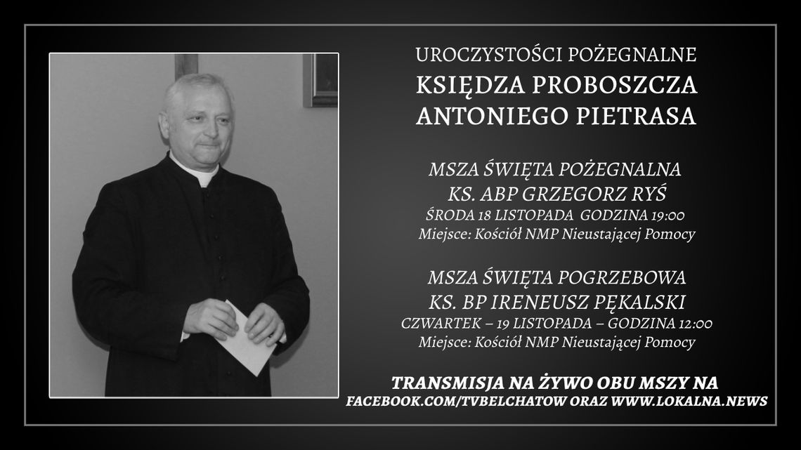 Czwartek 19 listopada godz. 12.00 Msza Święta Pogrzebowa, śp. ks. Antoniego Pietrasa  ( Bełchatów)