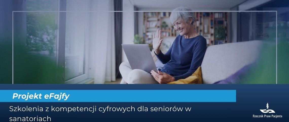 „eFajfy” – cyfrowe wsparcie dla seniorów w sanatoriach „eFajfy” – cyfrowe wsparcie dla seniorów w sanatoriach
