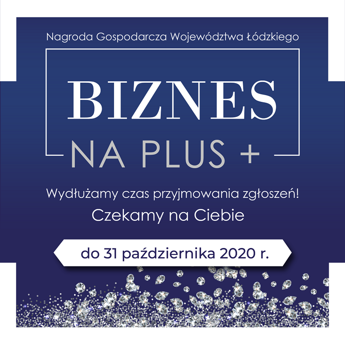  EUROPEJSKIE FORUM GOSPODARCZE - ŁÓDZKIE 2020. CZAS START! 