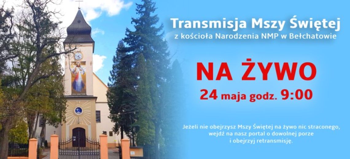 Retransmisja Mszy Świętej z ogrodów kościoła Narodzenia NMP w Bełchatowie