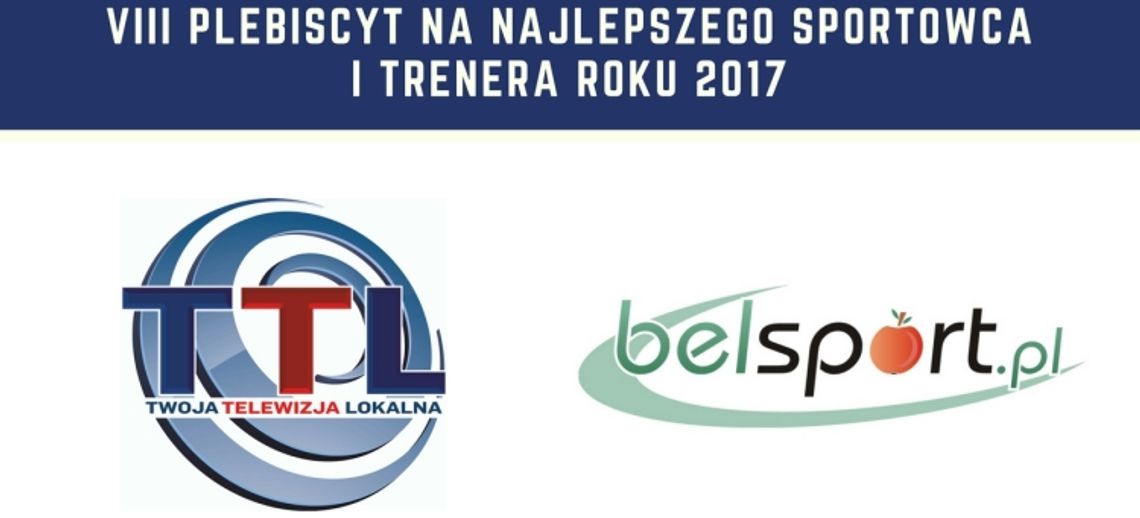 VIII Plebiscyt na Najlepszego Sportowca i Trenera Roku 2017 Regionu Bełchatowskiego