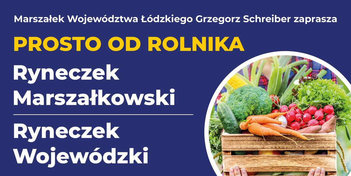 W Łodzi ruszają rynki „Prosto od rolnika”. Warzywa, owoce, wędliny i sery będą tu sprzedawać sami producenci.